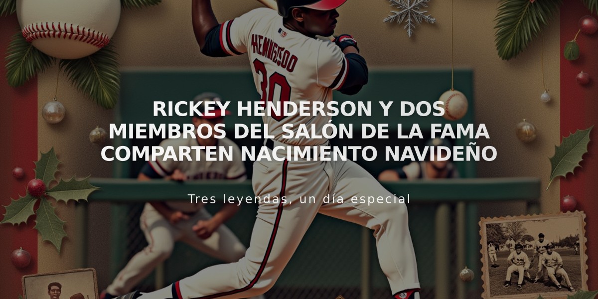 Rickey Henderson y dos miembros del Salón de la Fama comparten nacimiento navideño