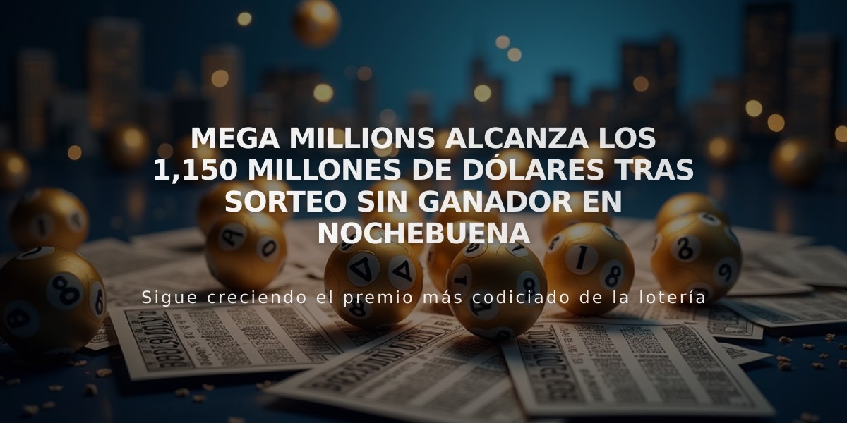 Mega Millions alcanza los 1,150 millones de dólares tras sorteo sin ganador en Nochebuena