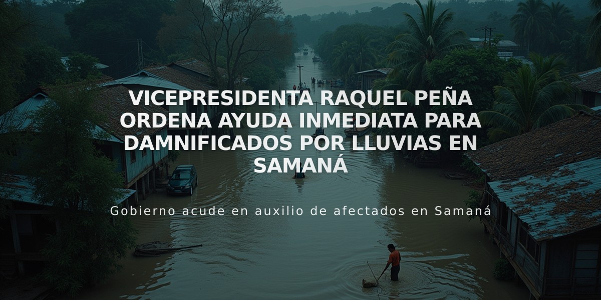 Vicepresidenta Raquel Peña ordena ayuda inmediata para damnificados por lluvias en Samaná