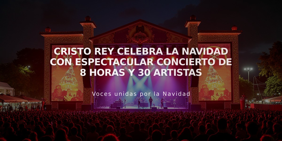 Cristo Rey celebra la Navidad con espectacular concierto de 8 horas y 30 artistas