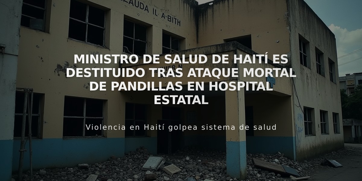 Ministro de Salud de Haití es destituido tras ataque mortal de pandillas en hospital estatal