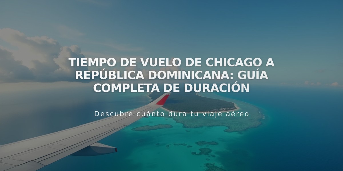 Tiempo de vuelo de Chicago a República Dominicana: Guía completa de duración