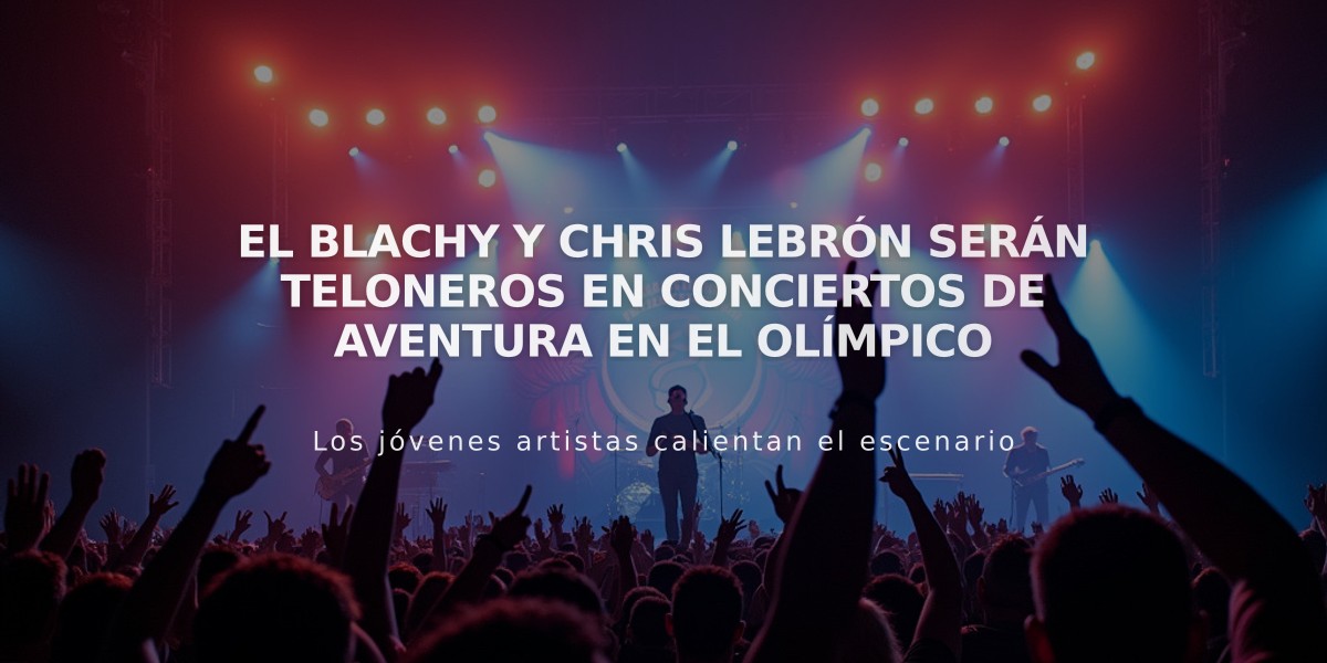 El Blachy y Chris Lebrón serán teloneros en conciertos de Aventura en el Olímpico