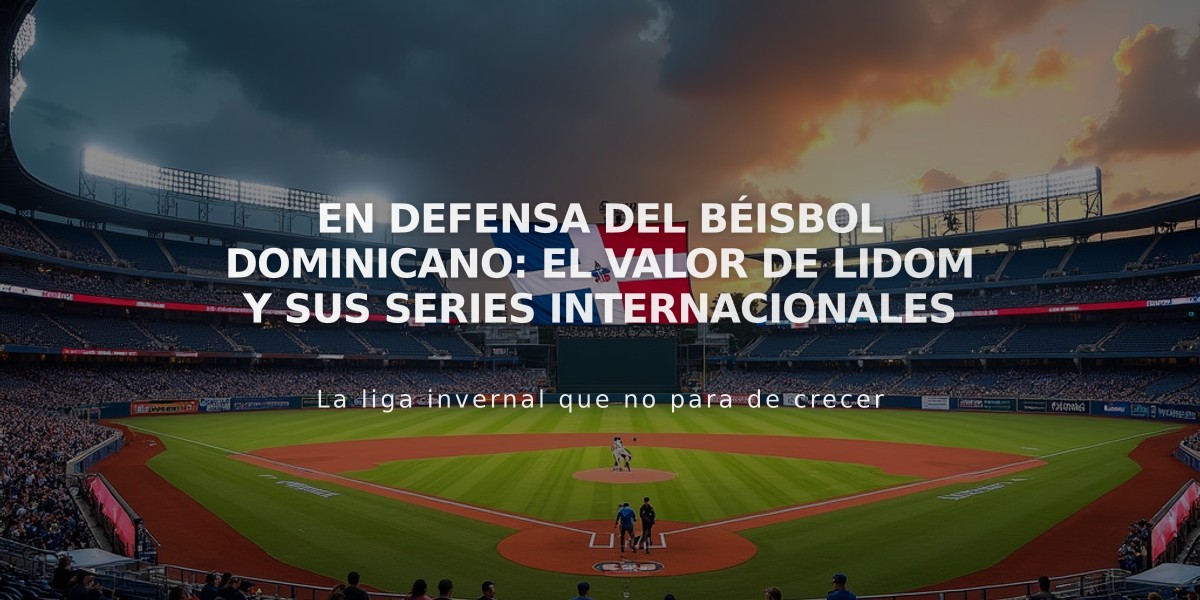 En defensa del béisbol dominicano: El valor de Lidom y sus series internacionales