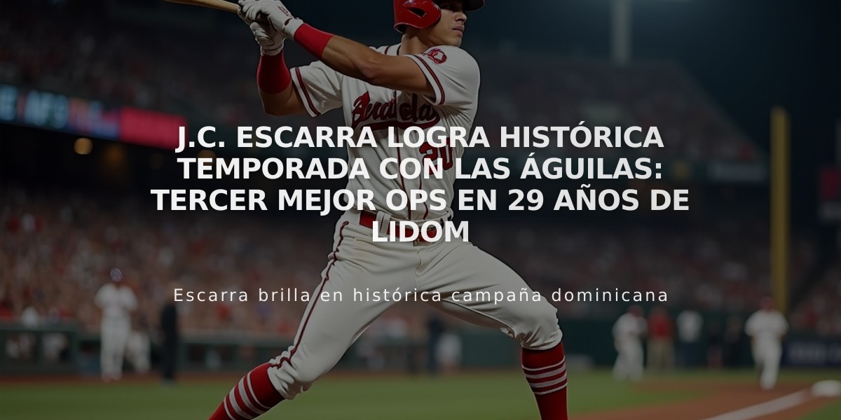 J.C. Escarra logra histórica temporada con las Águilas: tercer mejor OPS en 29 años de LIDOM