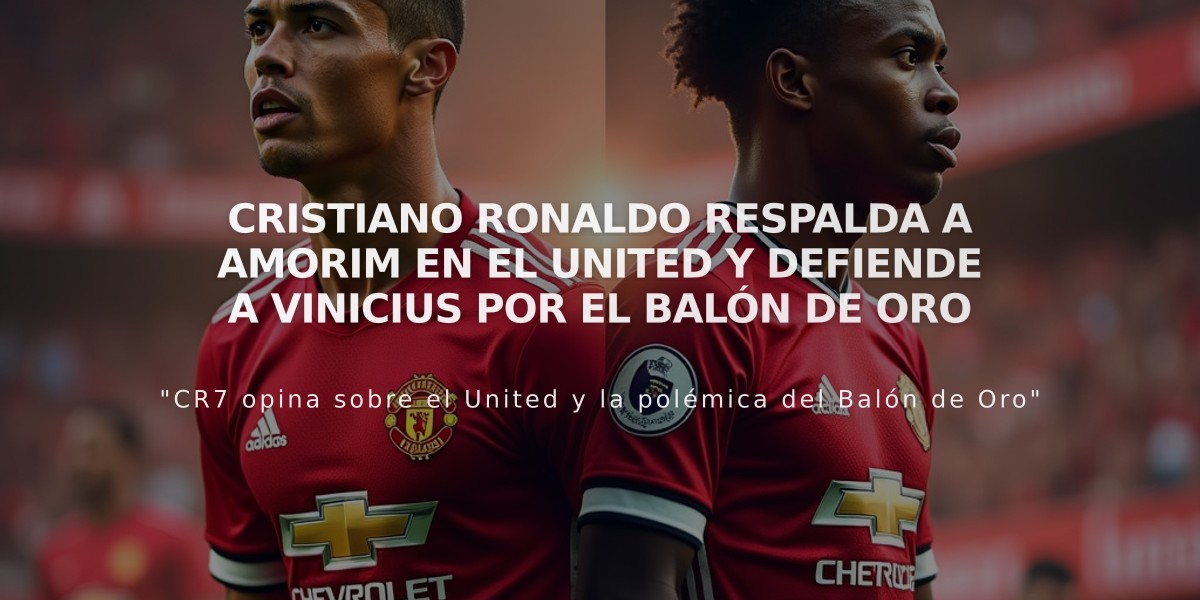 Cristiano Ronaldo respalda a Amorim en el United y defiende a Vinicius por el Balón de Oro