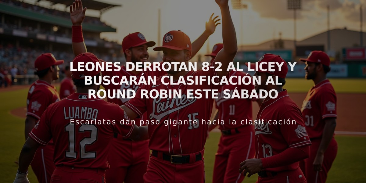 Leones derrotan 8-2 al Licey y buscarán clasificación al round robin este sábado