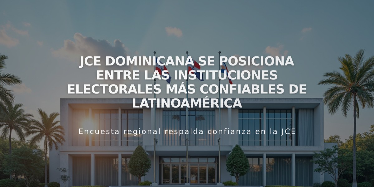 JCE dominicana se posiciona entre las instituciones electorales más confiables de Latinoamérica