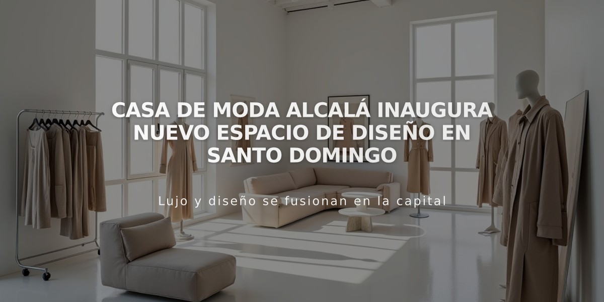 Casa de Moda Alcalá inaugura nuevo espacio de diseño en Santo Domingo