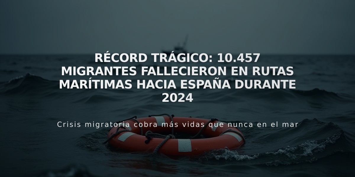 Récord trágico: 10.457 migrantes fallecieron en rutas marítimas hacia España durante 2024