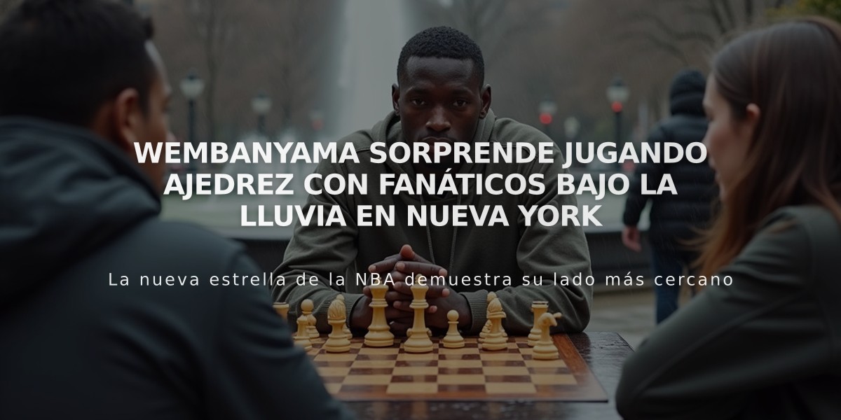 Wembanyama sorprende jugando ajedrez con fanáticos bajo la lluvia en Nueva York