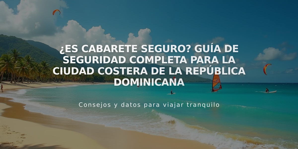 ¿Es Cabarete seguro? Guía de seguridad completa para la ciudad costera de la República Dominicana