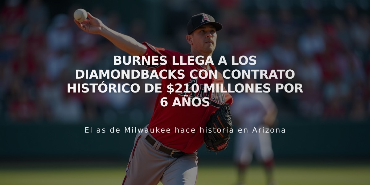 Burnes llega a los Diamondbacks con contrato histórico de $210 millones por 6 años