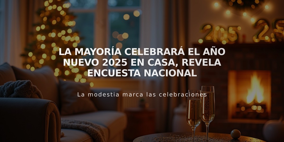 La mayoría celebrará el Año Nuevo 2025 en casa, revela encuesta nacional