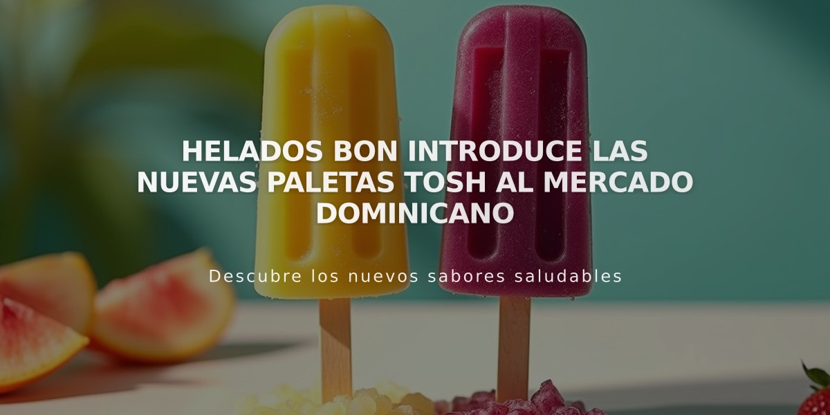 Helados Bon introduce las nuevas Paletas Tosh al mercado dominicano