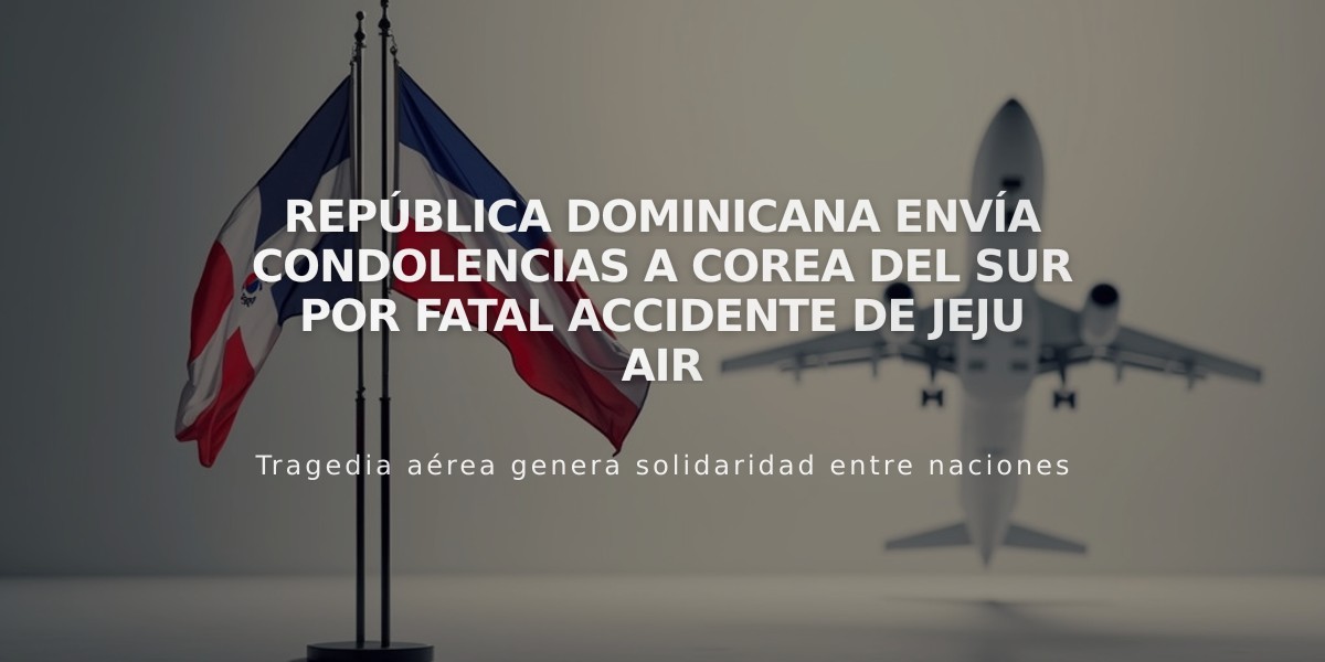 República Dominicana envía condolencias a Corea del Sur por fatal accidente de Jeju Air