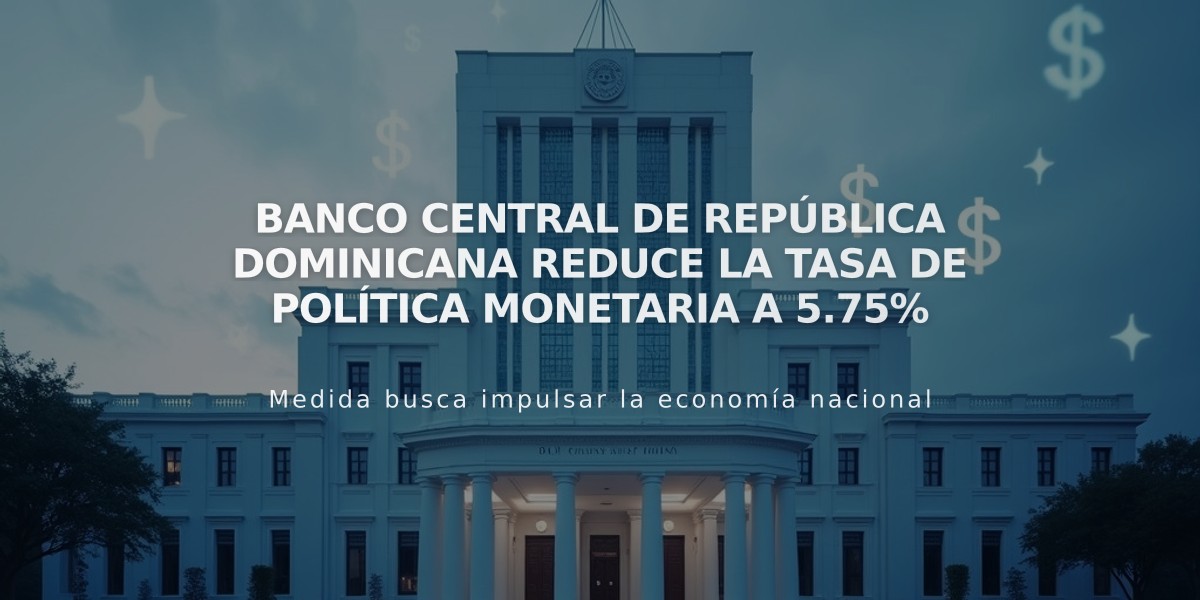 Banco Central de República Dominicana reduce la tasa de política monetaria a 5.75%