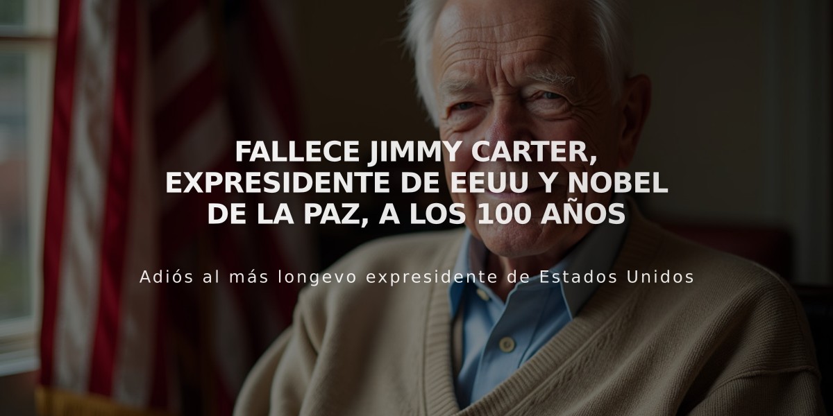 Fallece Jimmy Carter, expresidente de EEUU y Nobel de la Paz, a los 100 años