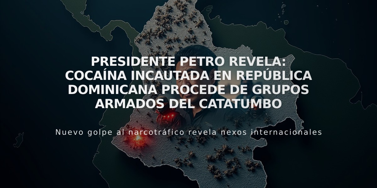 Presidente Petro revela: Cocaína incautada en República Dominicana procede de grupos armados del Catatumbo