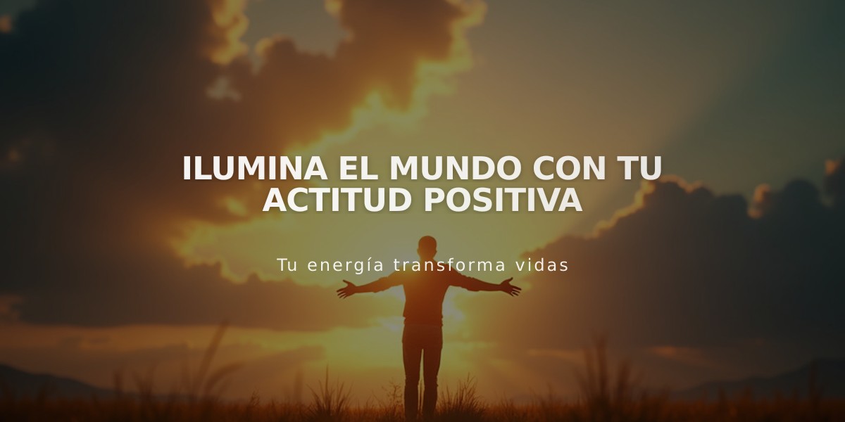 Ilumina el mundo con tu actitud positiva