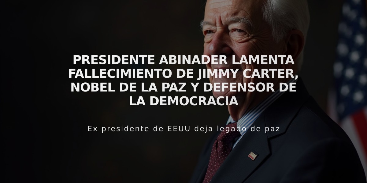 Presidente Abinader lamenta fallecimiento de Jimmy Carter, Nobel de la Paz y defensor de la democracia