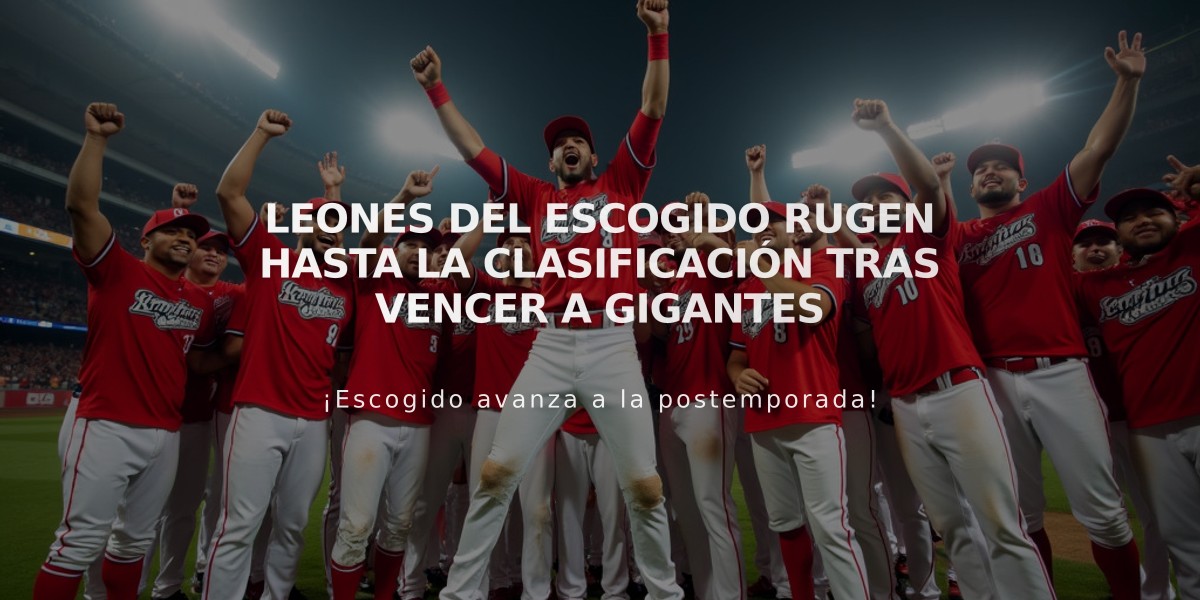 Leones del Escogido rugen hasta la clasificación tras vencer a Gigantes