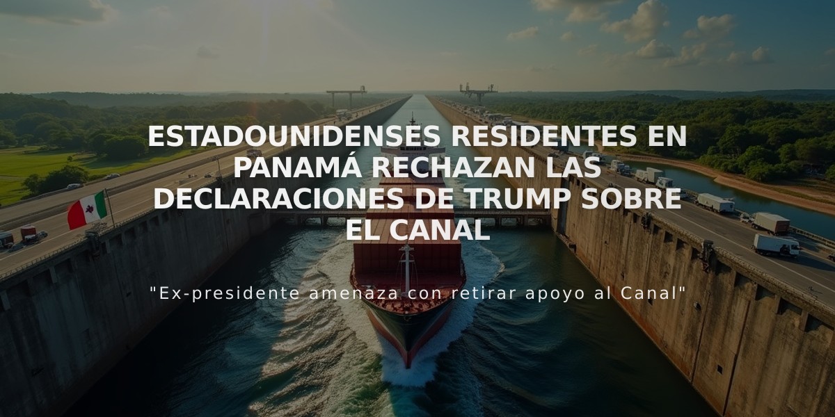 Estadounidenses residentes en Panamá rechazan las declaraciones de Trump sobre el Canal