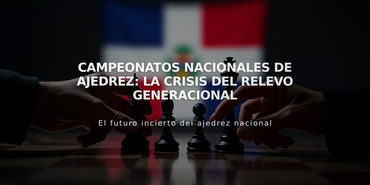 Campeonatos Nacionales de Ajedrez: La Crisis del Relevo Generacional