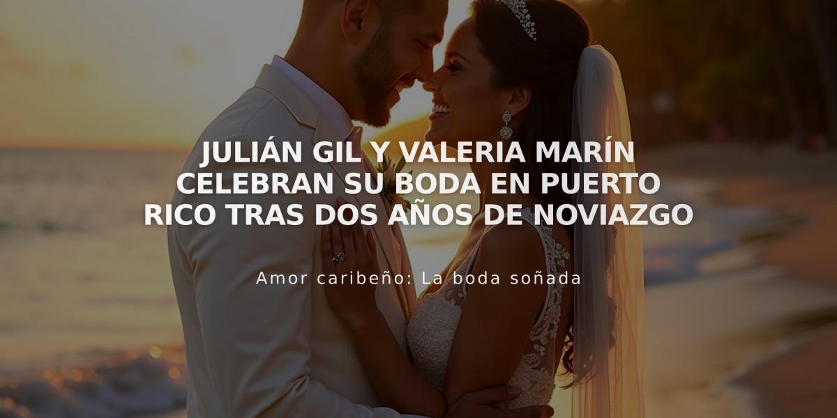 Julián Gil y Valeria Marín celebran su boda en Puerto Rico tras dos años de noviazgo