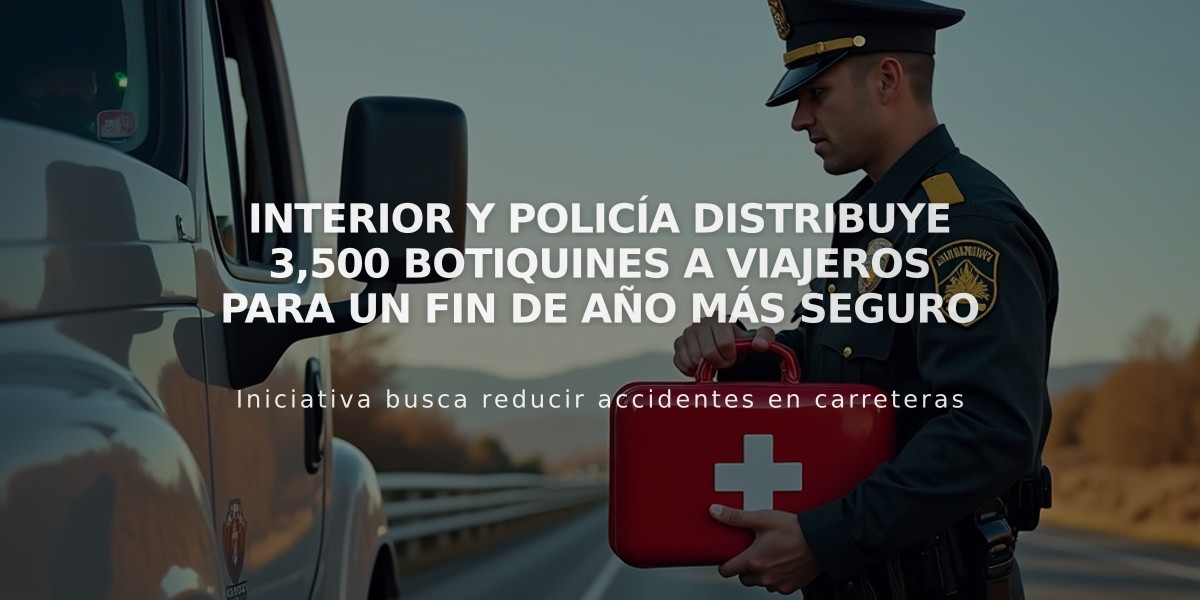 Interior y Policía distribuye 3,500 botiquines a viajeros para un fin de año más seguro