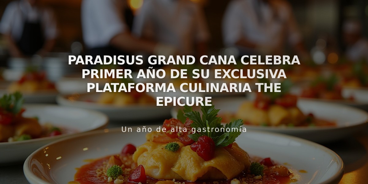 Paradisus Grand Cana celebra primer año de su exclusiva plataforma culinaria The Epicure