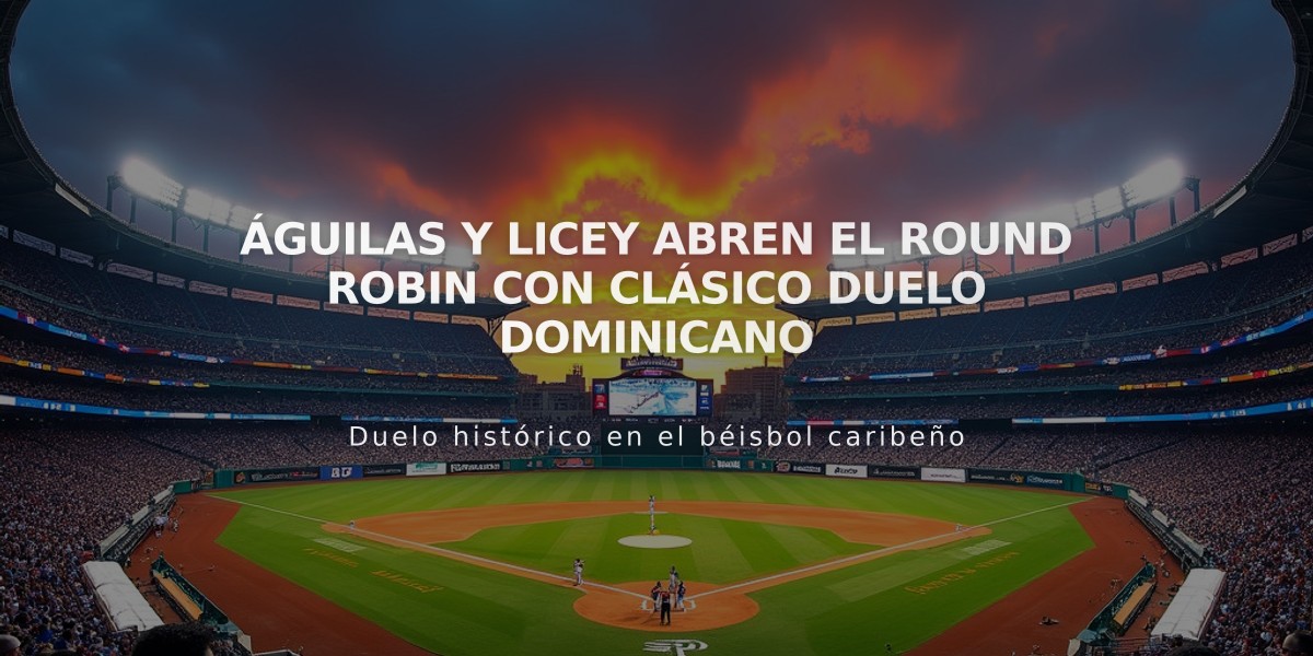 Águilas y Licey abren el Round Robin con clásico duelo dominicano