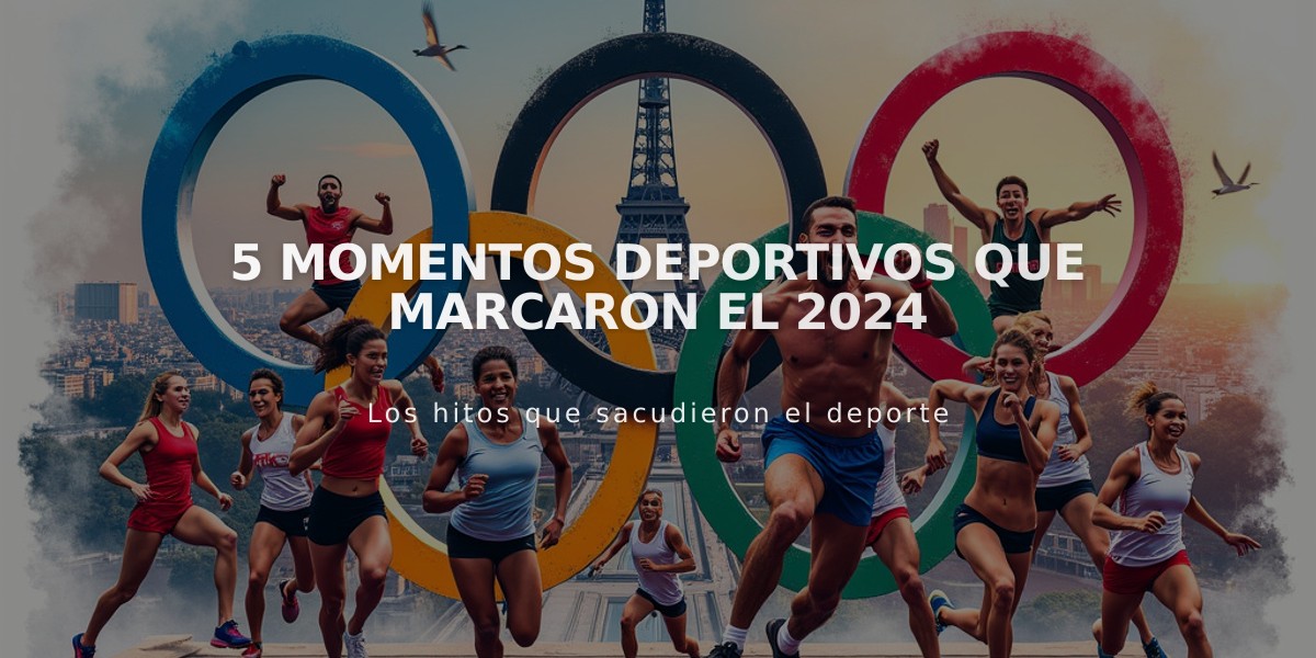 5 Momentos Deportivos que Marcaron el 2024