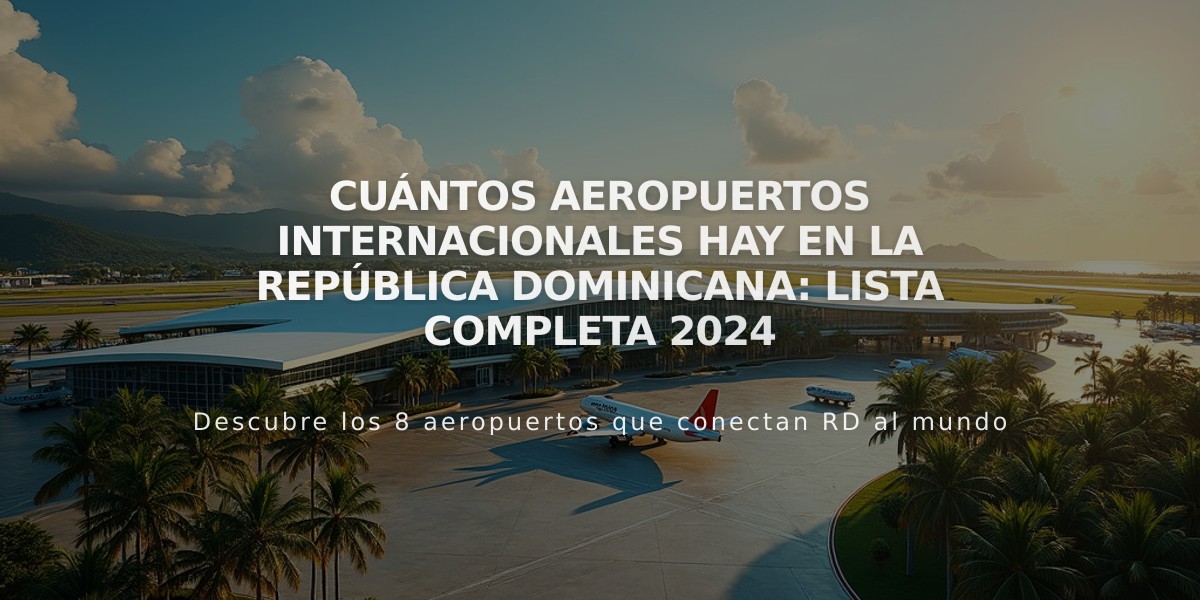 Cuántos aeropuertos internacionales hay en la República Dominicana: Lista completa 2024