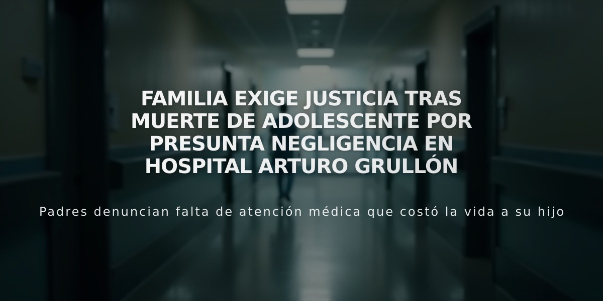 Familia exige justicia tras muerte de adolescente por presunta negligencia en Hospital Arturo Grullón