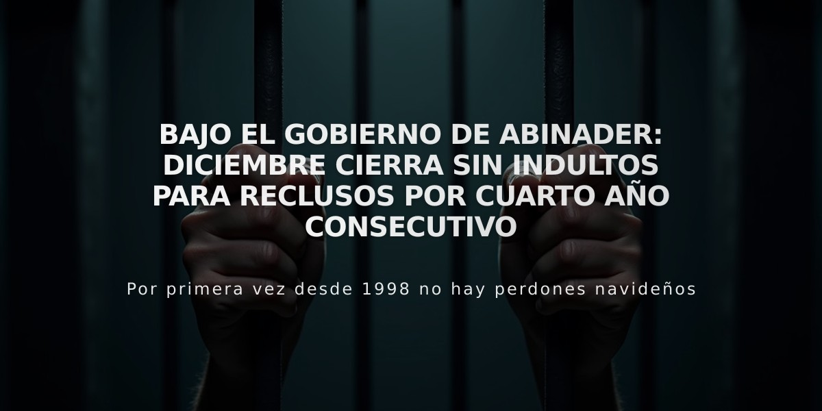 Bajo el gobierno de Abinader: Diciembre cierra sin indultos para reclusos por cuarto año consecutivo