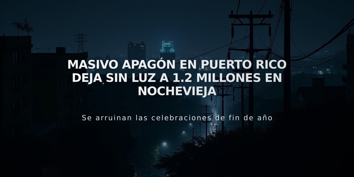 Masivo apagón en Puerto Rico deja sin luz a 1.2 millones en Nochevieja