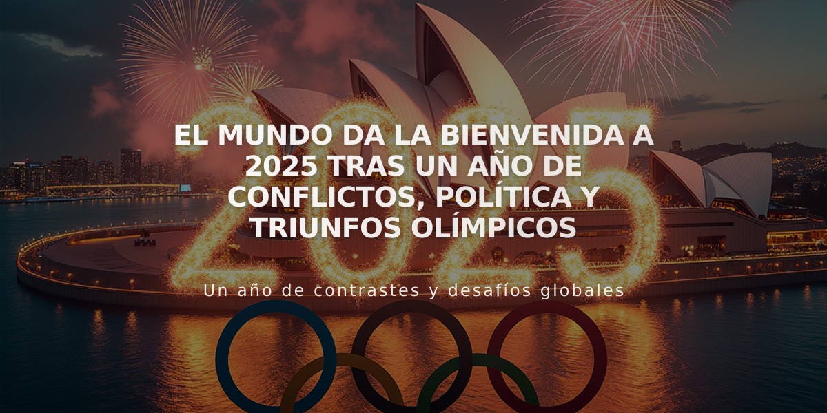 El mundo da la bienvenida a 2025 tras un año de conflictos, política y triunfos olímpicos