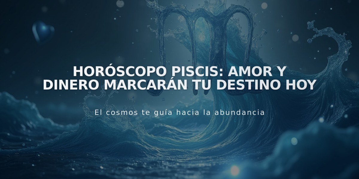 Horóscopo Piscis: Amor y dinero marcarán tu destino hoy