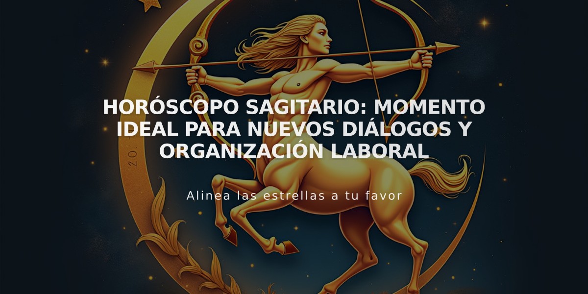 Horóscopo Sagitario: Momento ideal para nuevos diálogos y organización laboral