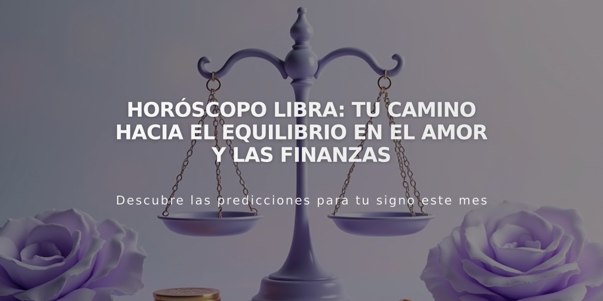 Horóscopo Libra: Tu camino hacia el equilibrio en el amor y las finanzas