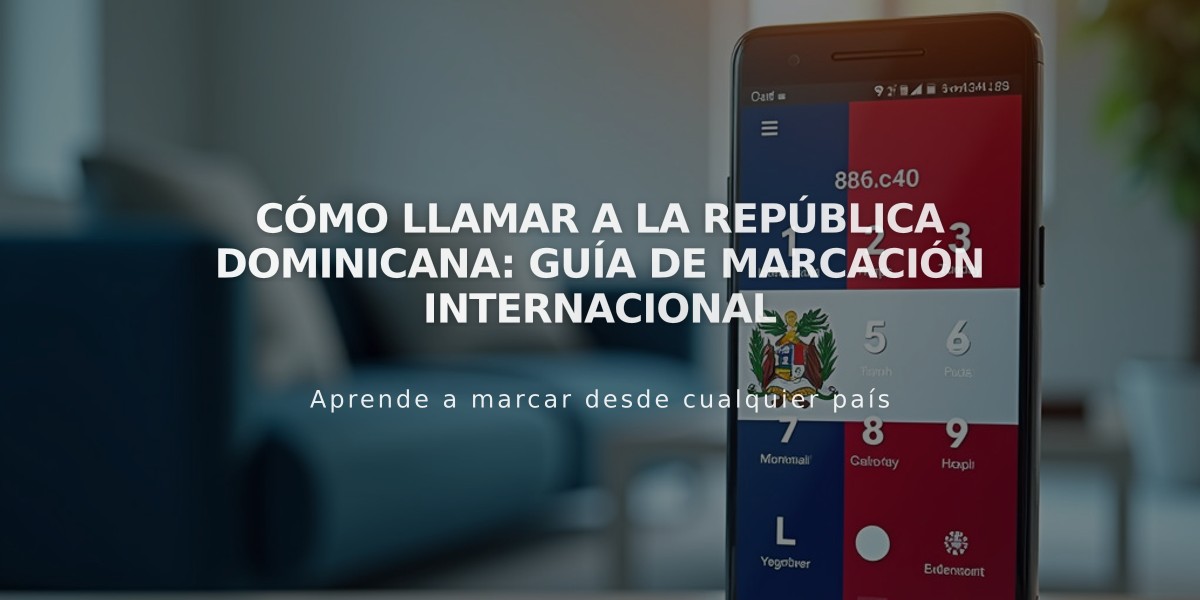 Cómo llamar a la República Dominicana: Guía de marcación internacional