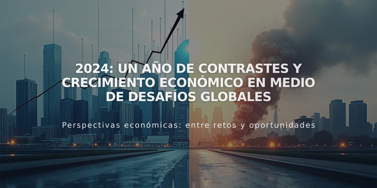 2024: Un año de contrastes y crecimiento económico en medio de desafíos globales