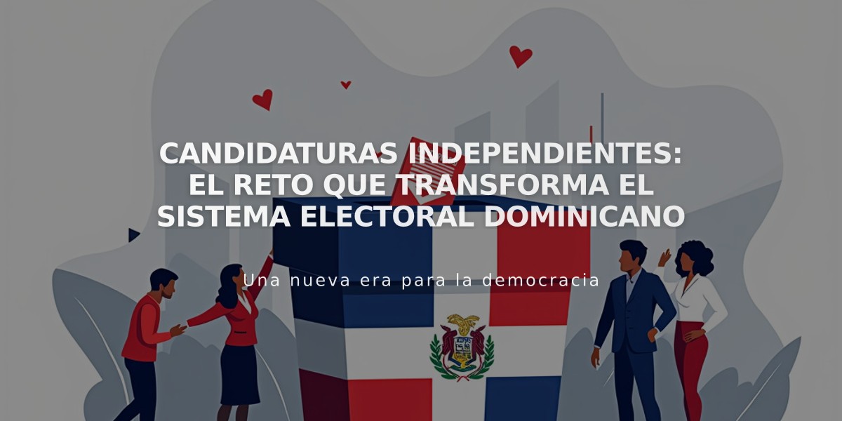 Candidaturas independientes: el reto que transforma el sistema electoral dominicano