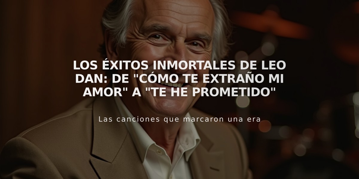 Los éxitos inmortales de Leo Dan: de "Cómo te extraño mi amor" a "Te he prometido"