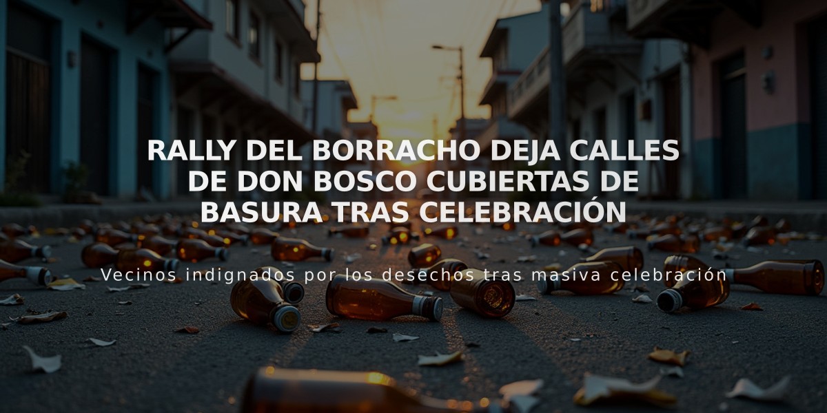 Rally del Borracho deja calles de Don Bosco cubiertas de basura tras celebración