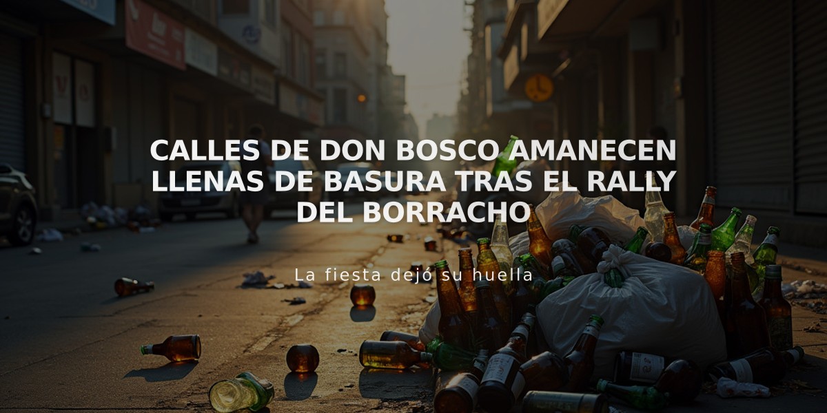 Calles de Don Bosco amanecen llenas de basura tras el Rally del Borracho