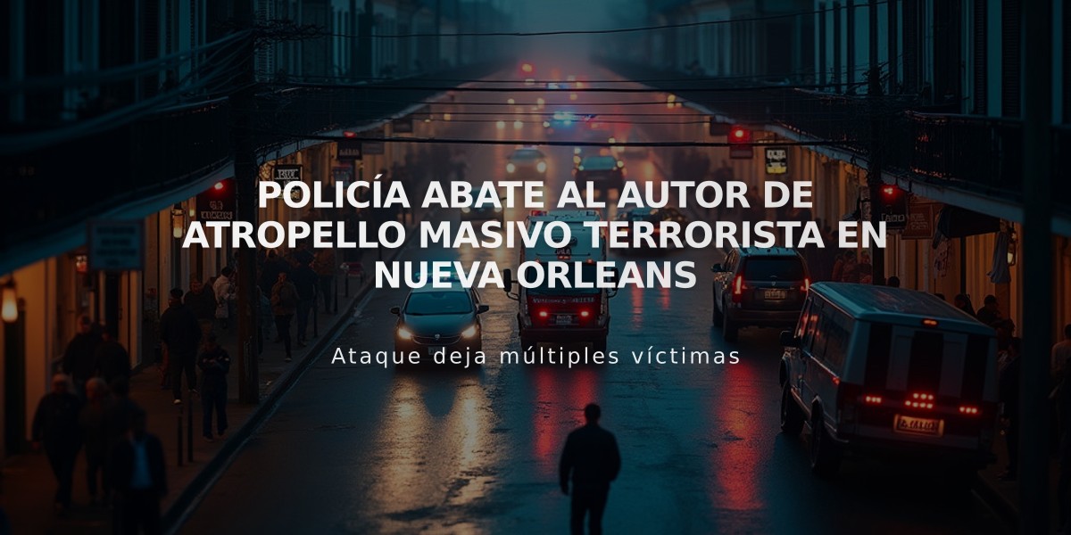 Policía abate al autor de atropello masivo terrorista en Nueva Orleans