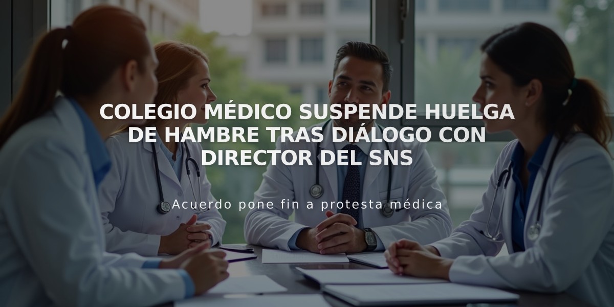 Colegio Médico suspende huelga de hambre tras diálogo con director del SNS