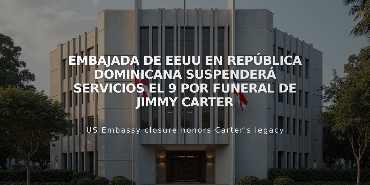 Embajada de EEUU en República Dominicana suspenderá servicios el 9 por funeral de Jimmy Carter